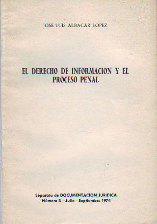 EL DERECHO DE INFORMACION Y EL PROCESO PENAL.