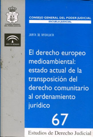 EL DERECHO EUROPEO MEDIOAMBIENTAL: ESTADO ACTUAL DE LA TRANSPOSICION DEL DERECHO COMUNITARIO AL ORDENAMIENTO JURIDICO.