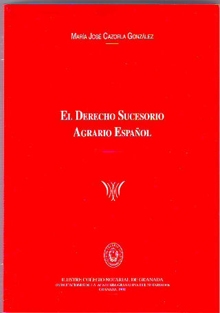 EL DERECHO SUCESORIO AGRARIO ESPAÑOL.