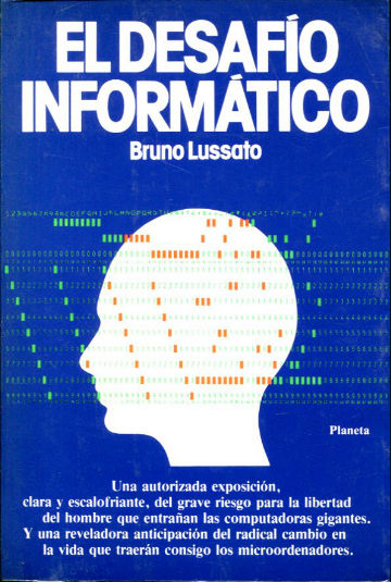 EL DESAFIO INFORMATICO. PRESENTE Y FUTURO DE UNA EXPLOSION TECNOLOGICA.