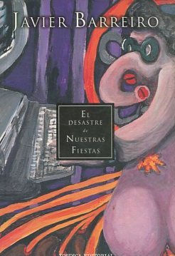 EL DESASTRE DE NUESTRAS FIESTAS.