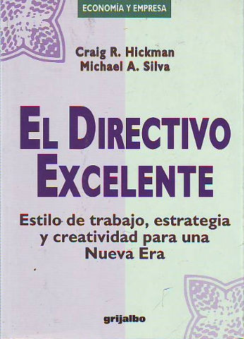 EL DIRECTIVO EXCELENTE. ESTILO DE TRABAJO, ESTRATEGIA Y CREATIVIDAD PARA UNA NUEVA ERA.