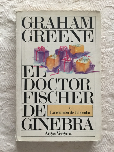 El doctor Fischer de Ginebra o La reunión de la bomba