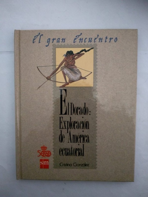 El Dorado: Exploracion de America Ecuatorial