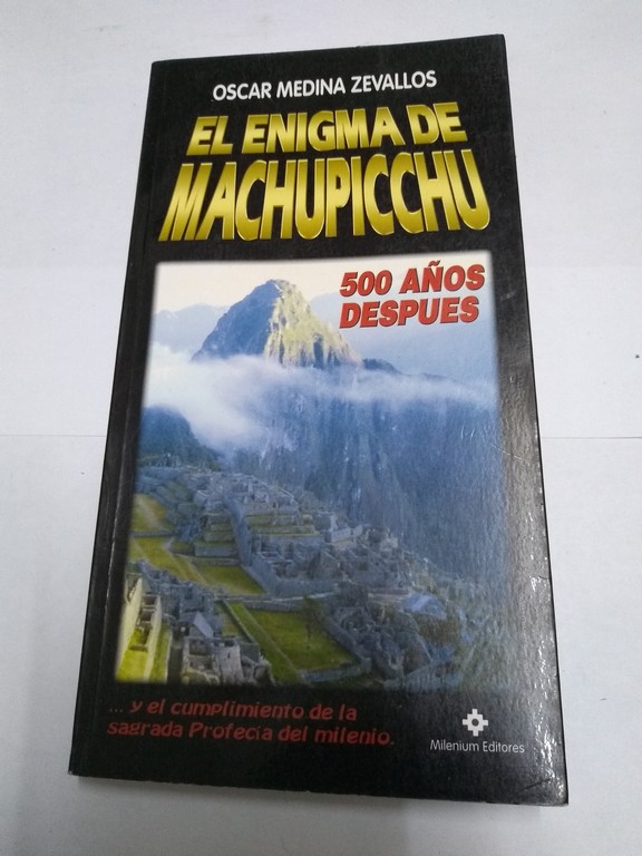 El enigma de Machupicchu 500 años después