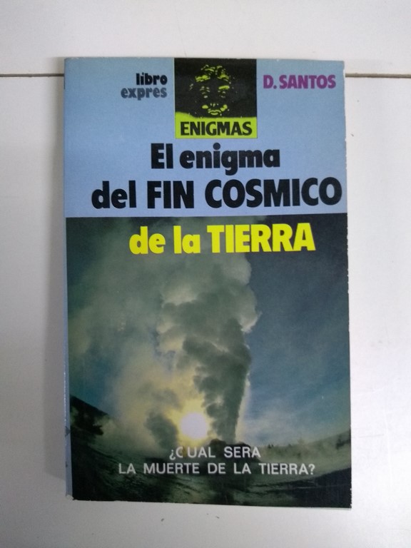 El enigma del fin cósmico de la tierra