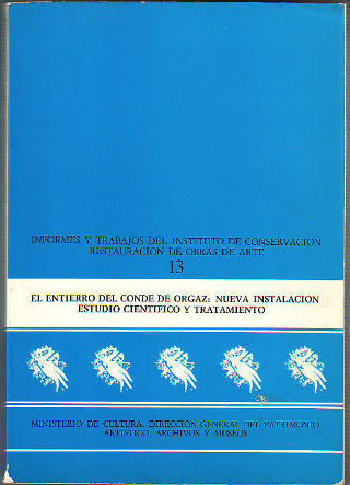 EL ENTIERRO DEL CONDE DE ORGAZ: NUEVA INSTALACION, ESTUDIO CIENTIFICO Y TRATAMIENTO.