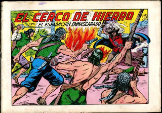 EL ESPADACHIN ENMASCARADO Nº. 28. EL CERCO DE HIERRO. SALVADOS DE FUEGO. LA FUGA DEL MALVADO.