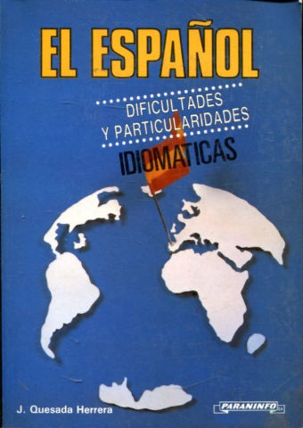 EL ESPAÑOL. DIFICULTADES Y PARTICULARIDADES IDIOMATICAS.