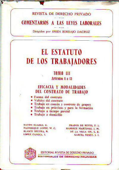 EL ESTATUTO DE LOS TRABAJADORES. TOMO III. ARTICULOS 8 A 13: EFICACIA Y MODALIDADES DEL CONTRATO DE TRABAJO.