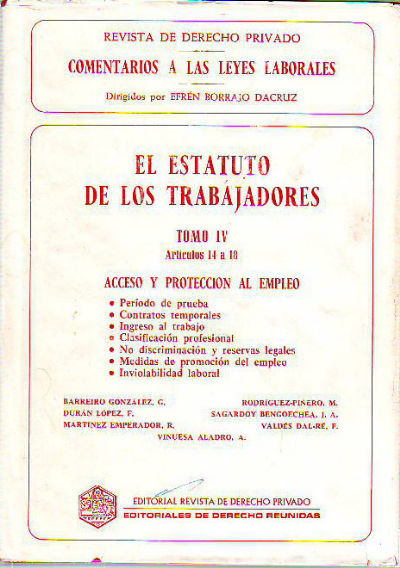 EL ESTATUTO DE LOS TRABAJADORES. TOMO IV.  ARTICULOS 14 A 18: ACCESO Y PROTECCION AL EMPLEO.
