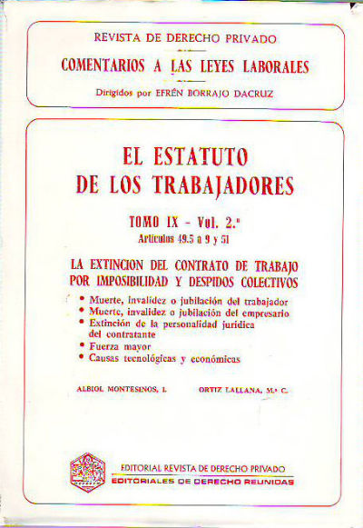 EL ESTATUTO DE LOS TRABAJADORES. TOMO IX. VOL. 2º. ARTICULOS: 49.5 A 9 Y 51: LA EXTINCION DEL CONTRATO DE TRABAJO POR IMPOSIBILIDAD Y DESPIDOS COLECTIVOS.