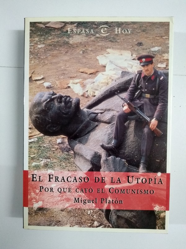 El fracaso de la Utopía. Por qué cayó el Comunismo