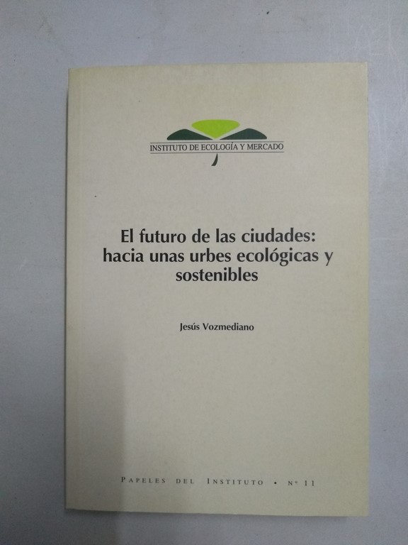 El futuro de las ciudades: hacia unas urbes ecológicas y sostenibles