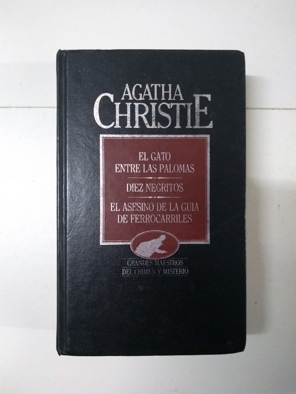 El gato entre las palomas. Diez negritos. El asesino de la guía de ferrocarriles