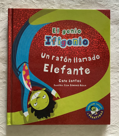 El genio Ifigenio: Un ratón llamado elefante