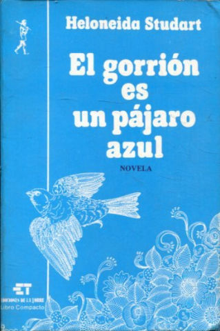 EL GORRION ES UN PAJARO AZUL.