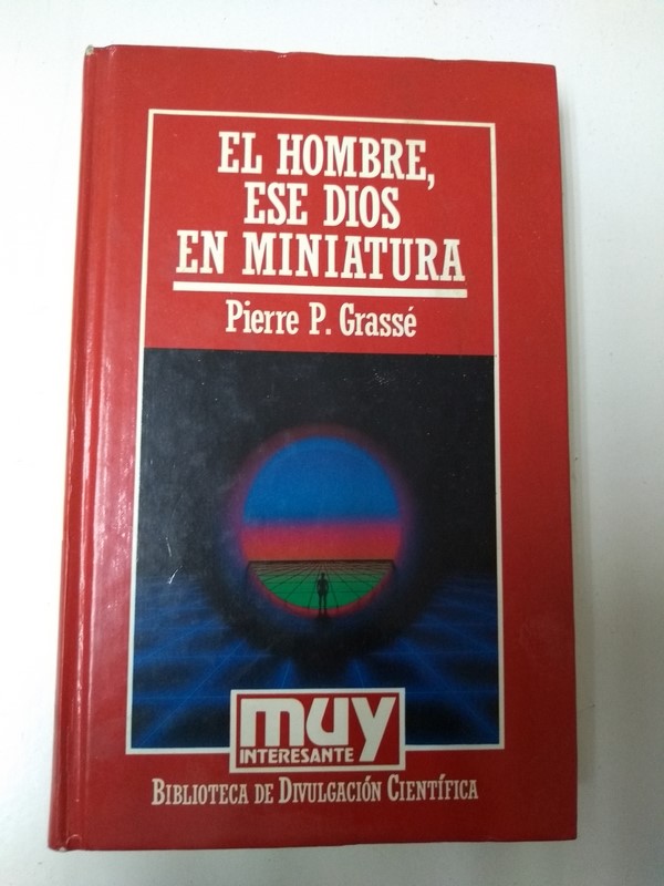 El hombre, ese dios en miniatura