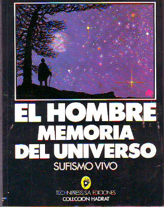 EL HOMBRE, MEMORIA DEL UNIVERSO. SUFISMO VIVO.