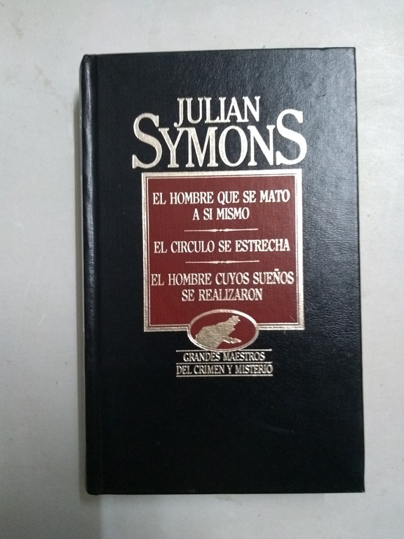 El hombre que se mato a si mismo. El círculo se estrecha. El hombre cuyos sueños se realizaron,