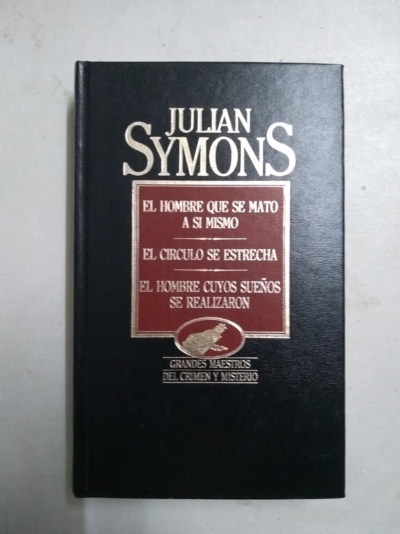 El hombre que se mato a si mismo. El círculo se estrecha. El hombre cuyos sueños se realizaron,