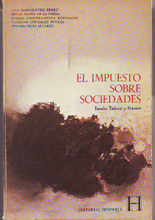 EL IMPUESTO SOBRE SOCIEDADES, ESTUDIO TEORICO Y PRACTICO.