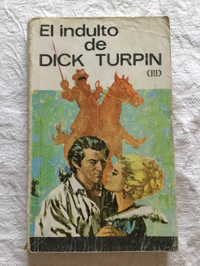 El indulto de Dick Turpin (III)
