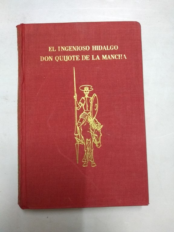 El Ingenioso Hidalgo. Don Quijote de la Mancha