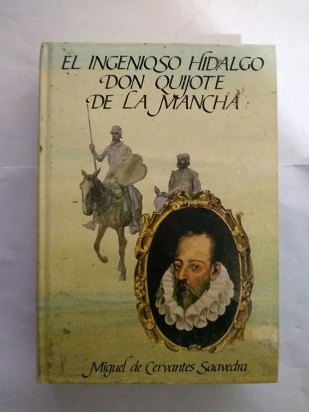 El Ingenioso Hidalgo. Don Quijote de la Mancha