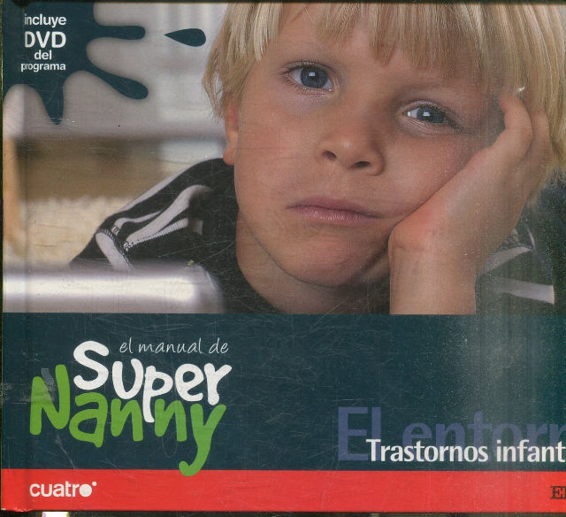 EL MANUAL DE SUPER NANNY. 14 EL ENTORNO. TRASTORNOS INFANTILES.