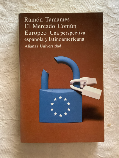 El mercado común europeo. Una perspectiva española y latinoamericana