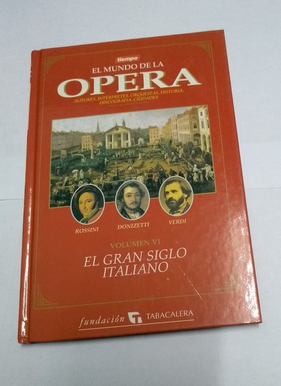 El mundo de la Opera. El gran siglo italiano, VI