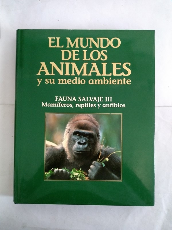 El mundo de los animales y su medio animal. Fauna salvaje III.