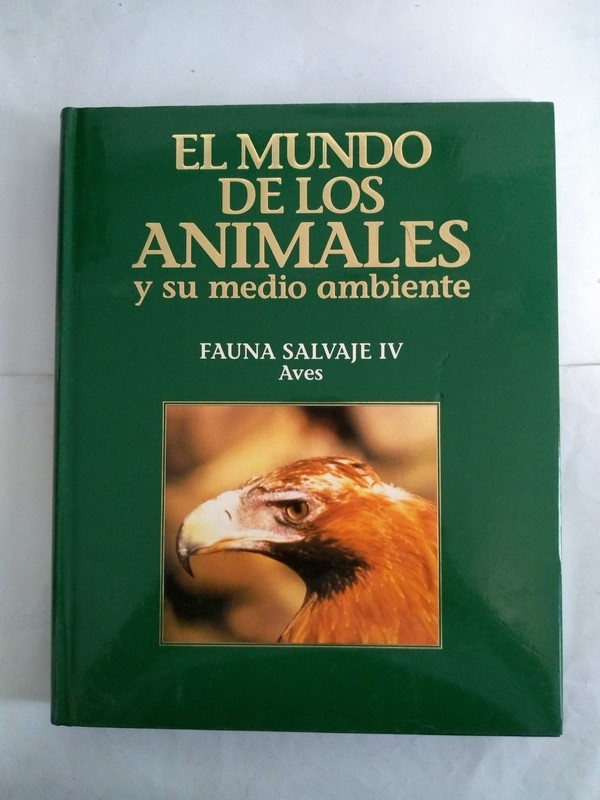 El mundo de los animales y su medio animal. Fauna salvaje IV.