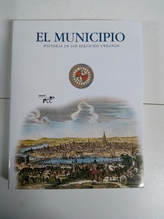 El Municipio. Historia de los servicios urbanos