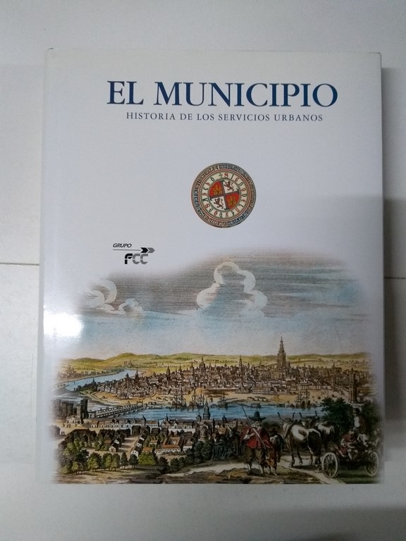 El Municipio. Historia de servicios urbanos