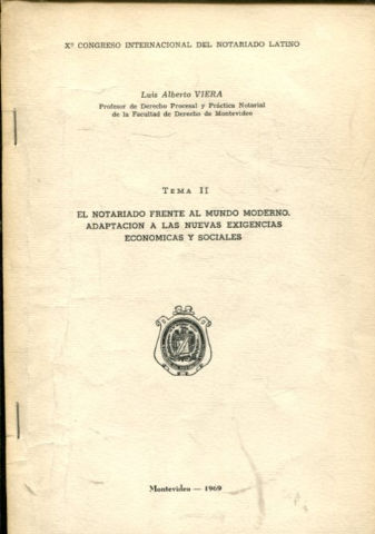 EL NOTARIADO FRENTE AL MUNDO MODERNO. ADAPTACION A LAS NUEVAS EXIGENCIAS ECONOMICAS Y SOCIALES.