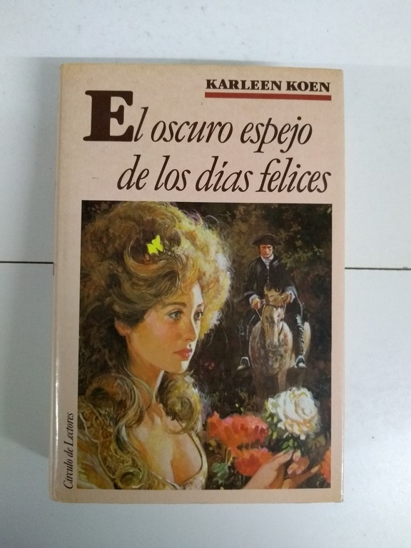 El oscuro espejo de los días felices
