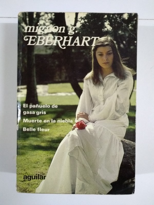El pañuelo de gasa gris ; Muerte en la niebla ; Belle fleur