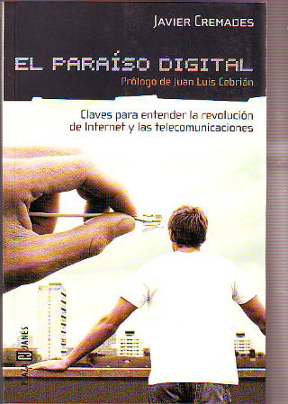 EL PARAISO DIGITAL (CLAVES PARA ENTENDER LA REVOLUCION DE INTERNET Y LAS TELECOMUNICACIONES.
