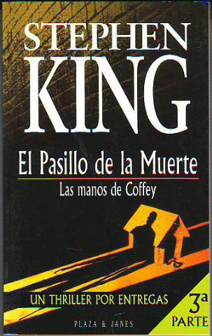 EL PASILLO DE LA MUERTE. 3ª PARTE: LAS MANOS DE COFFEY