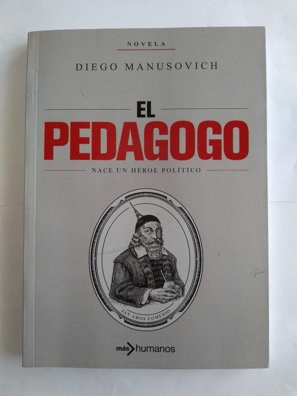 El pedagogo. Nace un héroe político