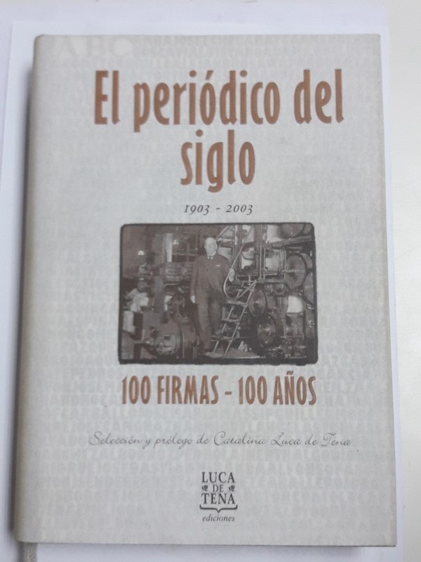 El Periódico del Siglo (1903-2003). 100 firmas -100 años