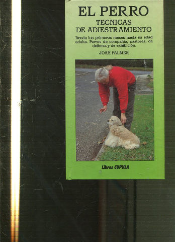 EL PERRO. TECNICAS DE ADIESTRAMIENTO.