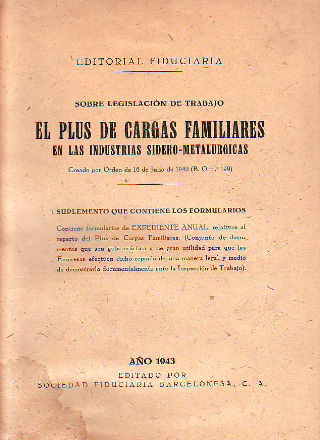 EL PLUS DE CARGAS FAMILIARES EN LAS INDUSTRIAS SIDERO-METALURGICAS. SUPLEMENTO QUE CONTIENE LOS FORMULARIOS.