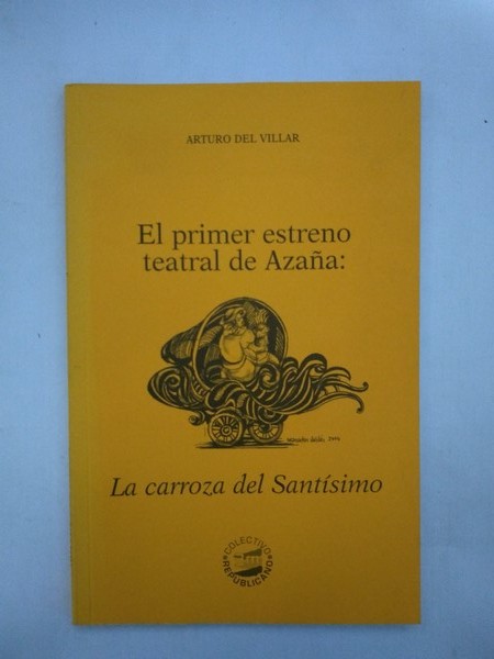 El primer estreno teatral de Azaña: La carroza del Santisimo