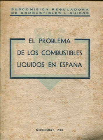 EL PROBLEMA DE LOS COMBUSTIBLES LIQUIDOS EN ESPAÑA.