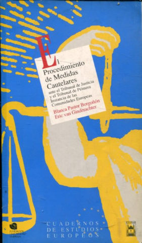 EL PROCEDIMIENTO DE MEDIDAS CAUTELARES ANTE EL TRIBUNAL DE JUSTICIA Y EL TRIBUNAL DE PRIMERA INSTANCIA DE LAS COMUNIDADES EUROPEAS.