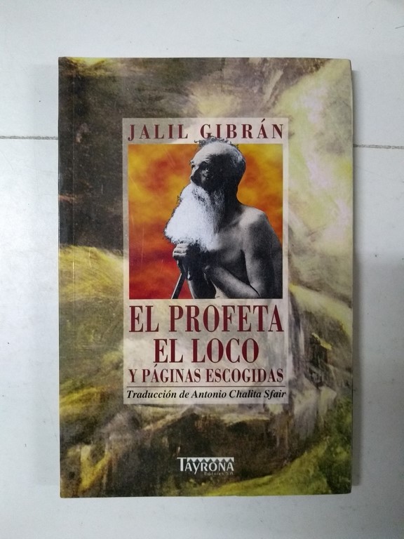 El profeta, el loco y páginas escogidas