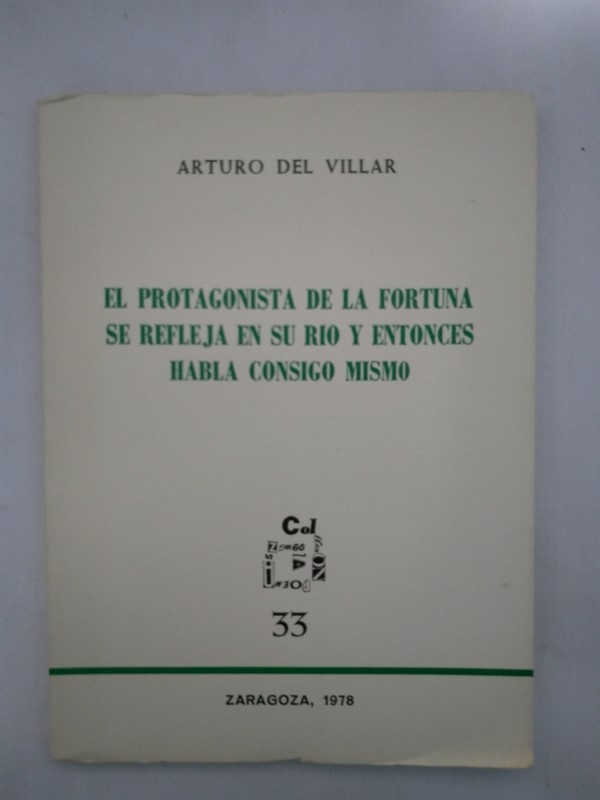 El protagonista de la fortuna se refleja en su rio y entonces habla consigo mismo